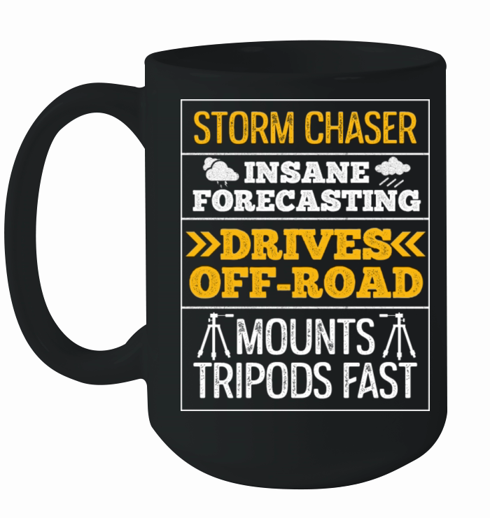 Tornado Chasing Quote For A Storm Chaser Ceramic Mug
