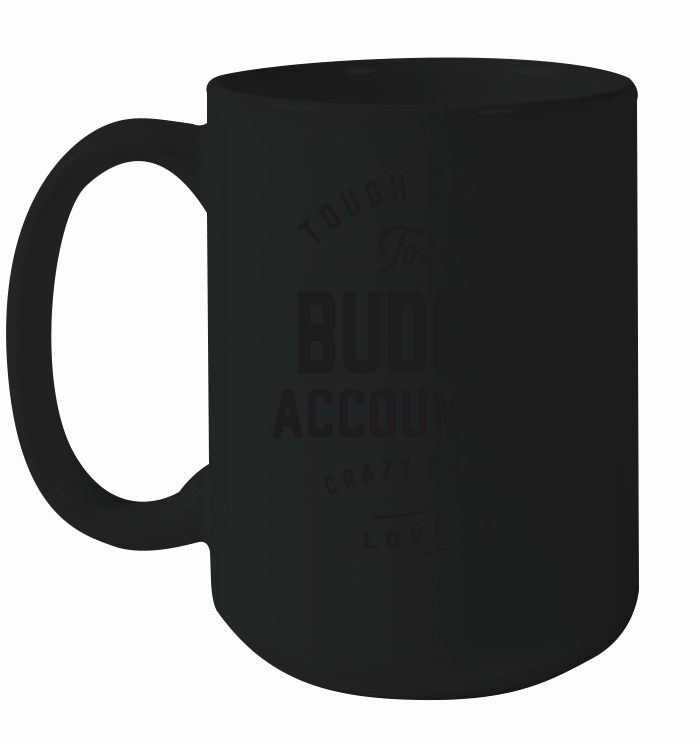 Tough Enough to be a Budget Accountant Ceramic Mug
