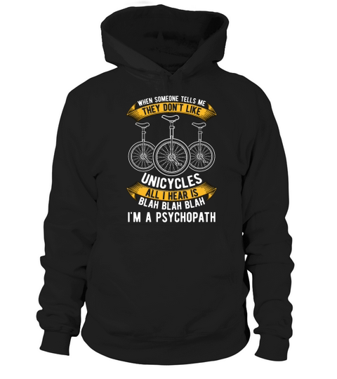 Unicycle When Someone Tells Me Cycling Unicyclist Hoodie Unisex
