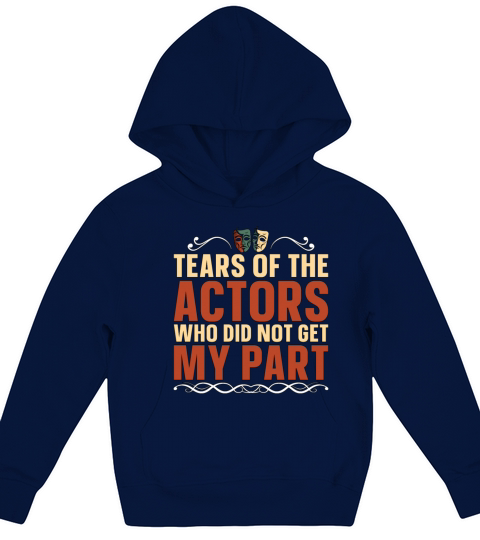 Musical Theatre Tears Of The Actors Broadway Drama Kids Hoodie