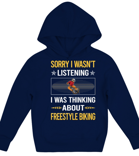 Sorry I Was Not Listening Freestyle Biking Kids Hoodie