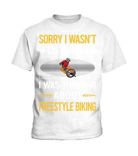 Sorry I Was Not Listening Freestyle Biking Kids T-Shirt