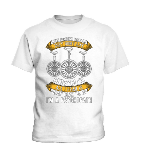 Unicycle When Someone Tells Me Cycling Unicyclist Kids T-Shirt