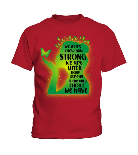 We Dont Know How Strong We Are Until Being Kids T-Shirt