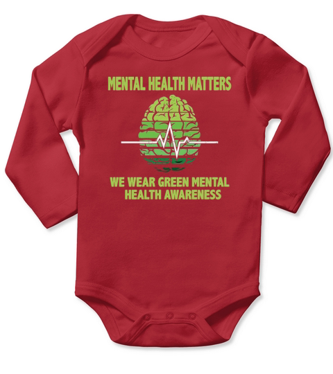 MENTAL HEALTH MATTERS WE WEAR GREEN MENTAL Long Sleeve Baby One-Piece