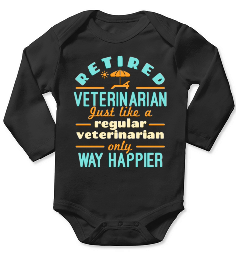 Retired Veterinarian Funny Veterinary Retirement Long Sleeve Baby One-Piece