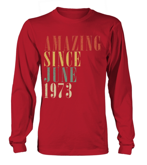 June 1973 Vintage Birthday Gift Long sleeved Unisex