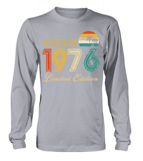 Vintage 1976 Limited Edition Made In 1976 Birthday Long sleeved Unisex