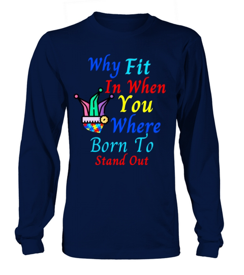 Why Fit In When You Were Born To Stand Out Cool Long sleeved Unisex