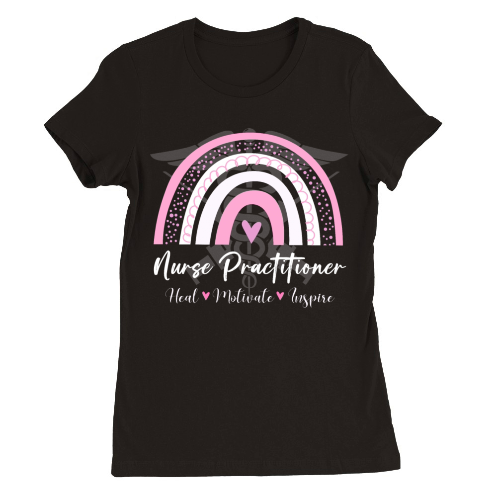Nurse Practitioner Heal Motivate Inspire Rainbow Premium Womens Crewneck T-shirt