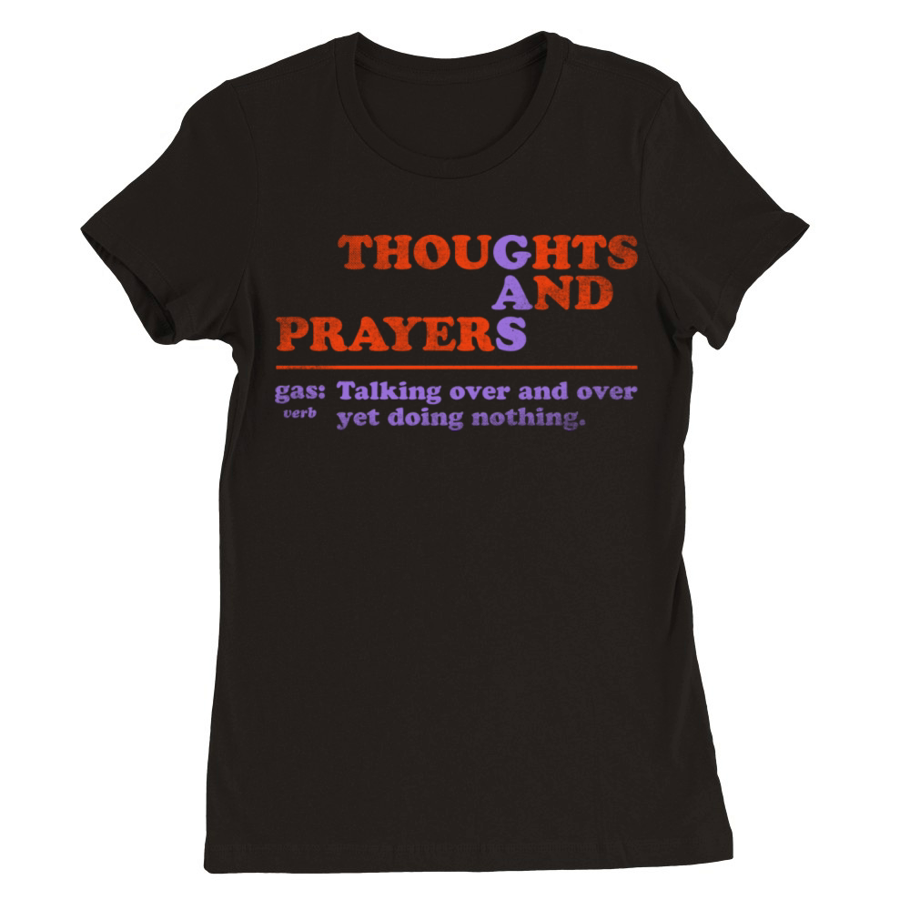 Thoughts And Prayers Premium Womens Crewneck T-shirt