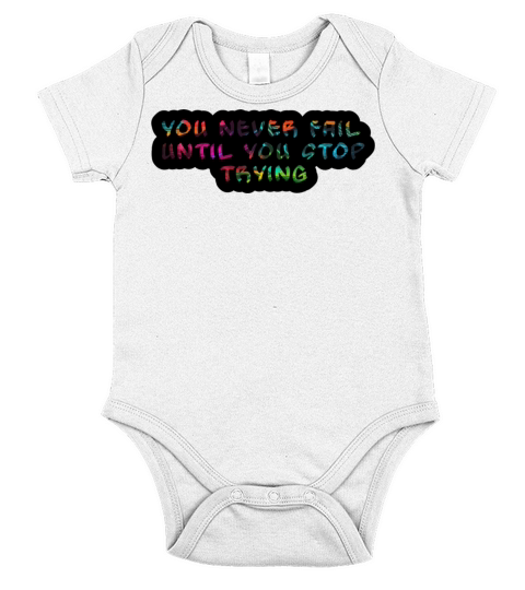 you never fail until you stop trying Short Sleeve Baby One-Piece