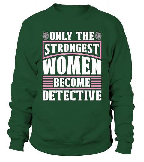 Detective Only The Strongest Women Fingerprints Sweatshirt Unisex