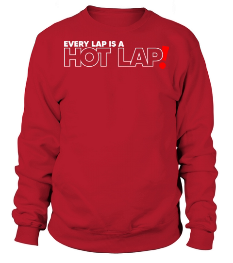 Every Lap is a Hot Lap Vintage Racing Outfit For Sweatshirt Unisex