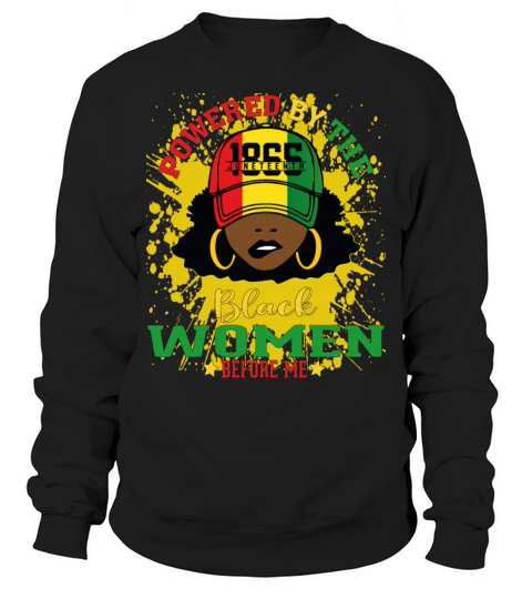 Powered By The Black Women Before Me Black History Sweatshirt Unisex