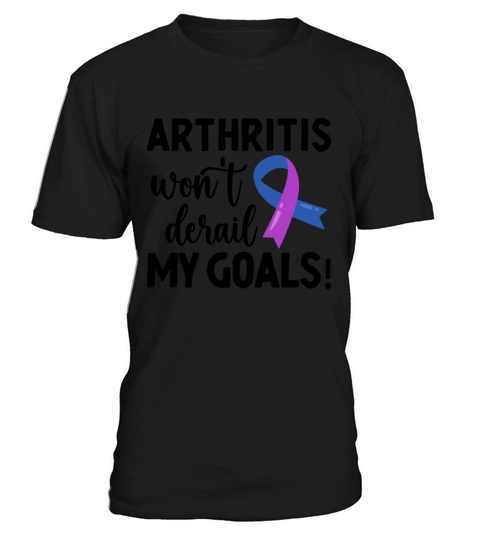 Arthritis Wont Derail My Goals Rheumatoid T-Shirt Unisex