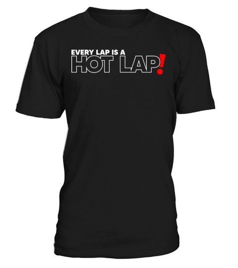 Every Lap is a Hot Lap Vintage Racing Outfit For T-Shirt Unisex