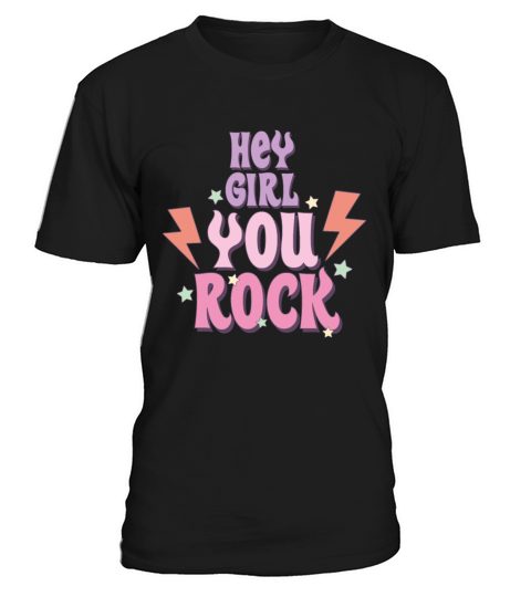 Hey Girl You Rock T-Shirt Unisex