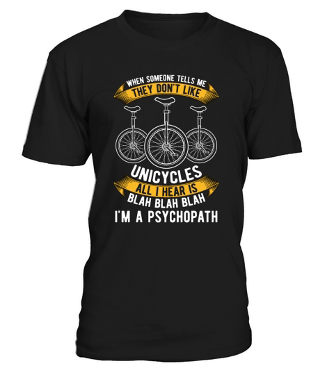 Unicycle When Someone Tells Me Cycling Unicyclist T-Shirt Unisex