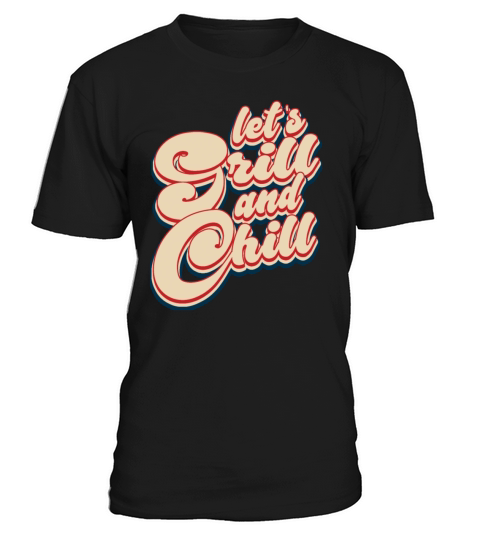 Vintage Classic Lets Grill and Chill T-Shirt Unisex