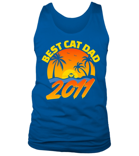 Best Cat Dad 2011 Fathers Day Gifts Tank Top Unisex