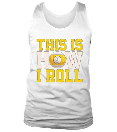 Cue Sports This Is How I Roll Billiard Pool Player Tank Top Unisex