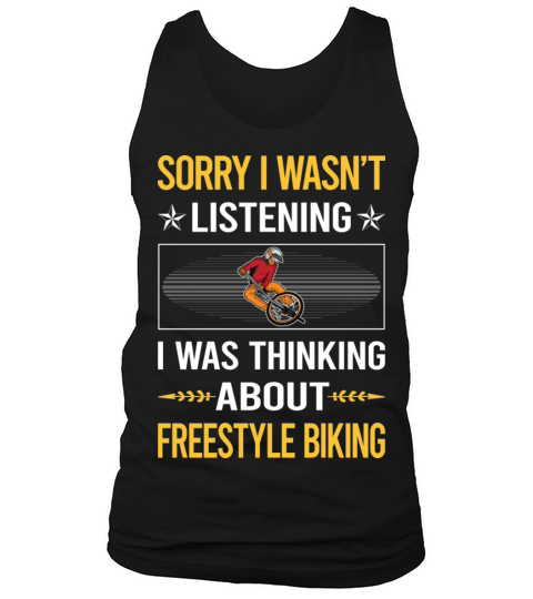 Sorry I Was Not Listening Freestyle Biking Tank Top Unisex