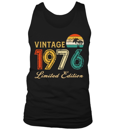 Vintage 1976 Limited Edition Made In 1976 Birthday Tank Top Unisex