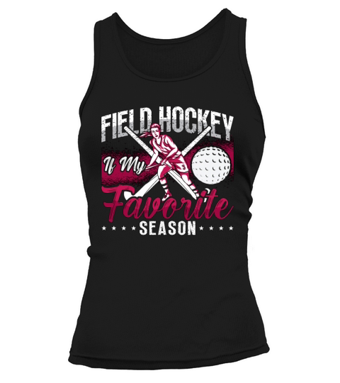 Field Hockey Is My Favorite Season Goalkeeper Tank top Woman
