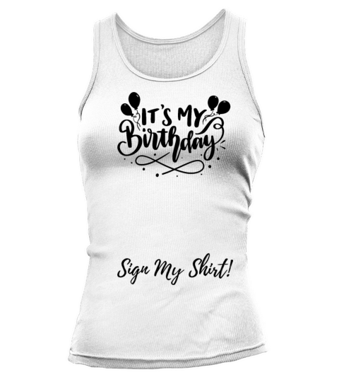 Funny Birthday Party Its My Birthday Girls Women Tank top Woman