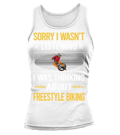 Sorry I Was Not Listening Freestyle Biking Tank top Woman
