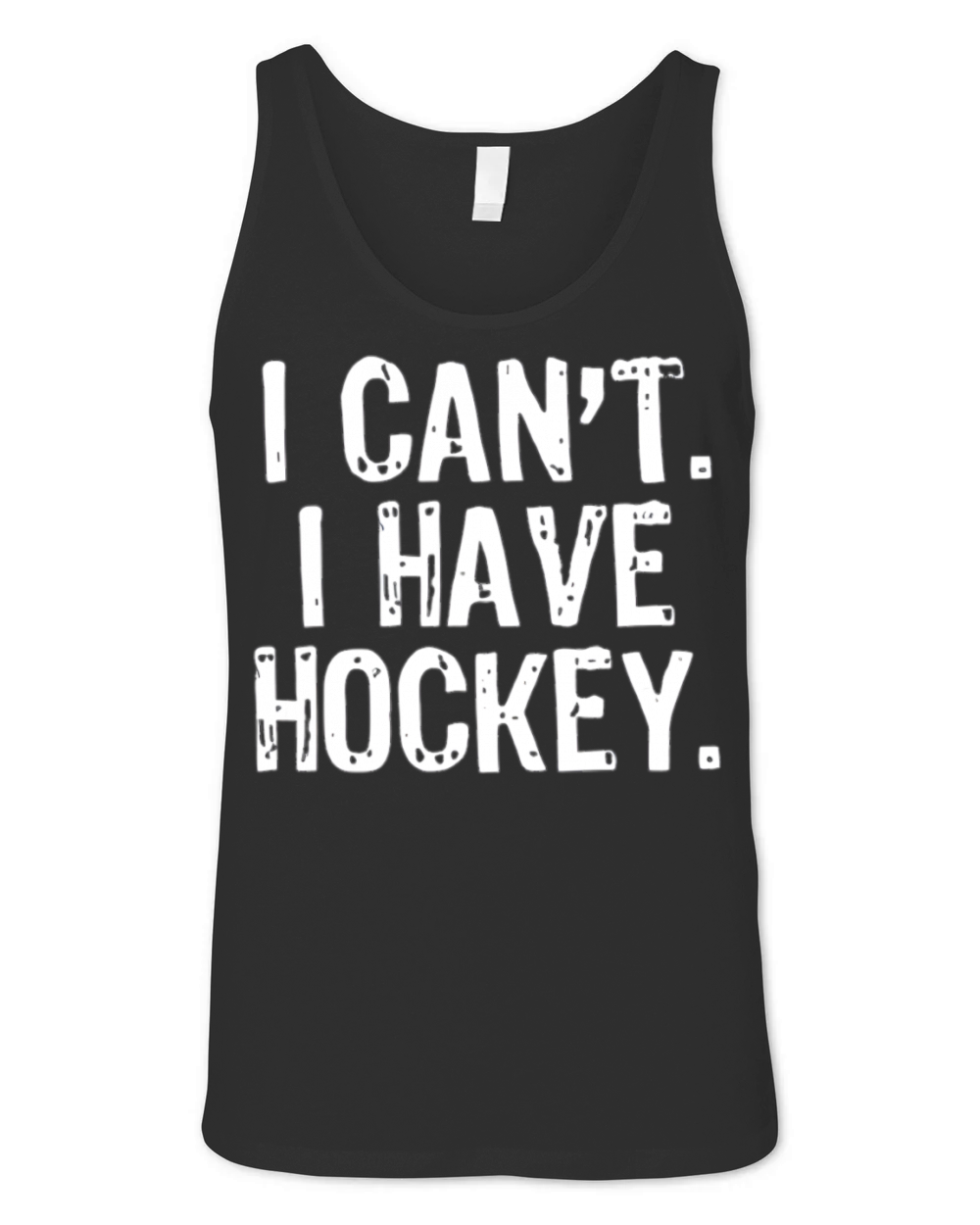 I Cant I Have Hockey Unisex Jersey Tank