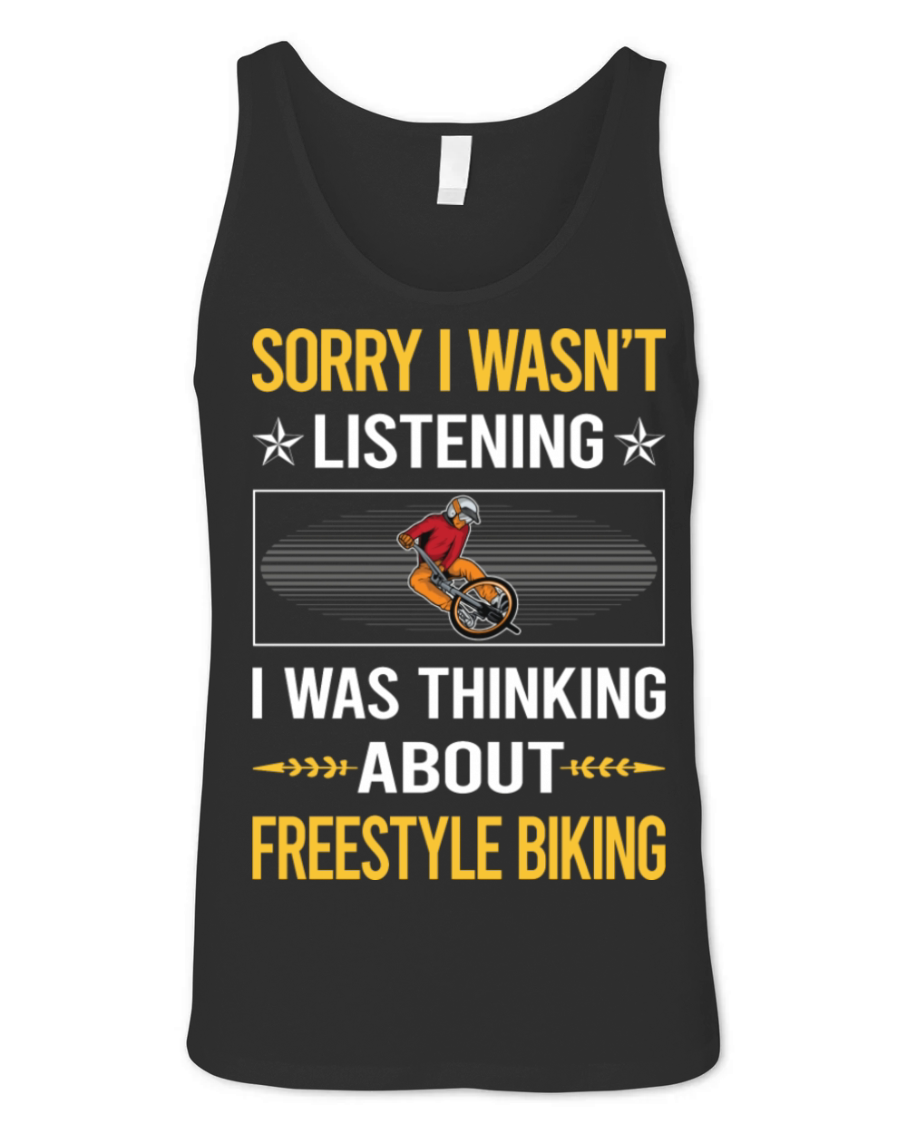 Sorry I Was Not Listening Freestyle Biking Unisex Jersey Tank