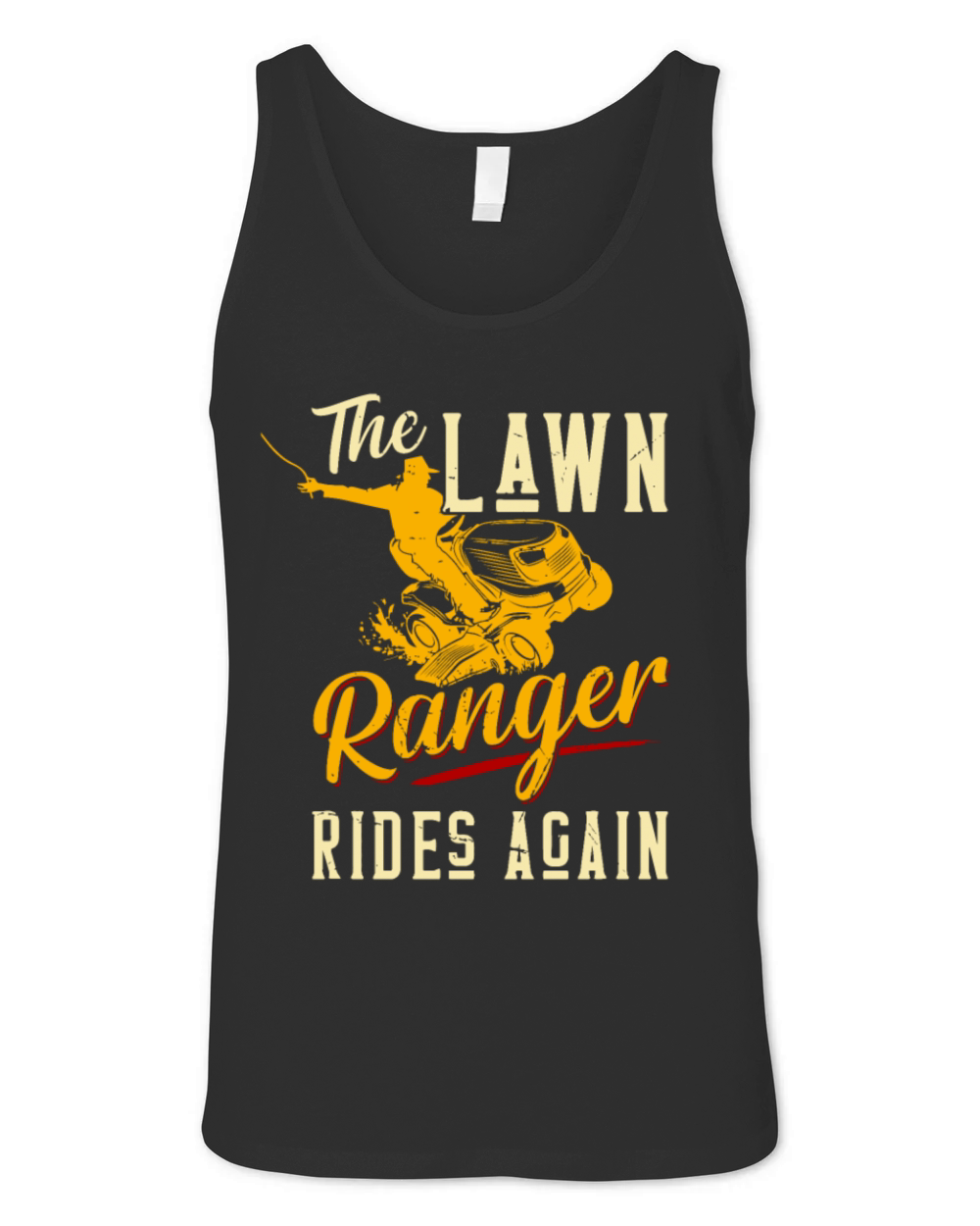 The Lawn Ranger Rides Again Lawn Tractor Mowing Unisex Jersey Tank