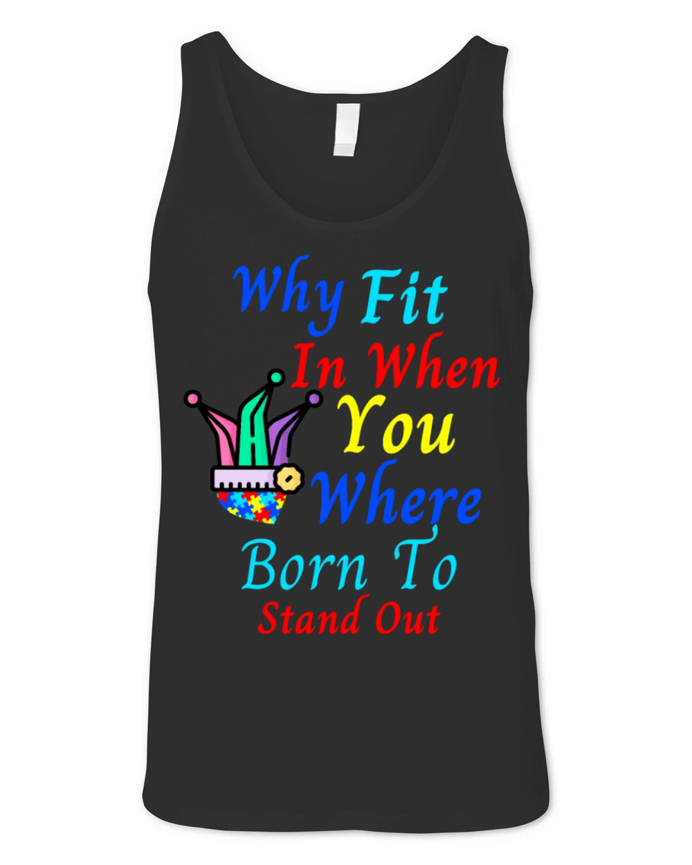 Why Fit In When You Were Born To Stand Out Cool Unisex Jersey Tank