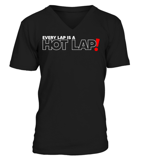 Every Lap is a Hot Lap Vintage Racing Outfit For V-Neck T-shirt