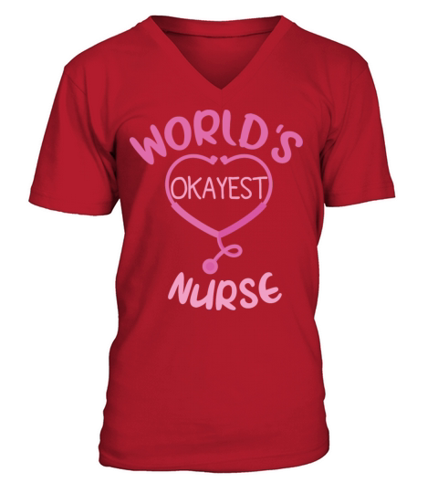 Funny Gift For Nurse Worlds Okayest Nurse V-Neck T-shirt