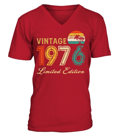 Vintage 1976 Limited Edition Made In 1976 Birthday V-Neck T-shirt