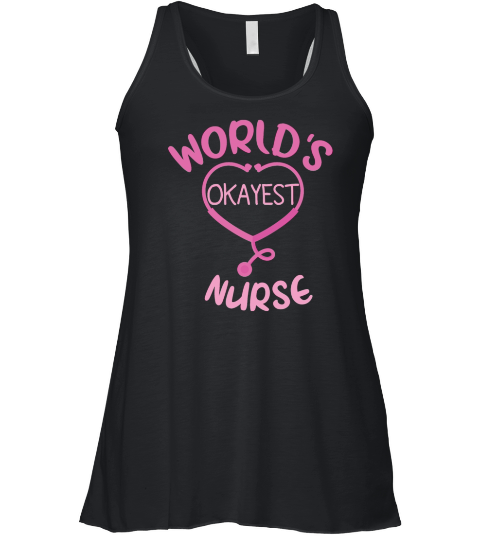 Funny Gift For Nurse Worlds Okayest Nurse Women's Flowy Tank Top