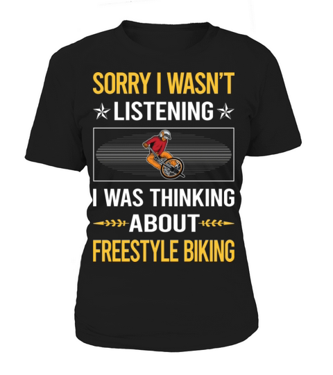 Sorry I Was Not Listening Freestyle Biking Women's T-Shirt