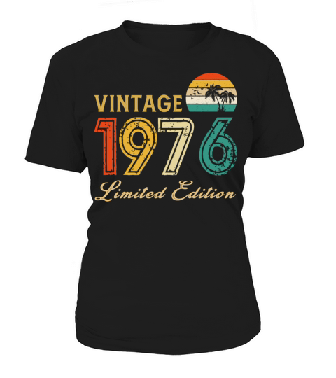 Vintage 1976 Limited Edition Made In 1976 Birthday Women's T-Shirt
