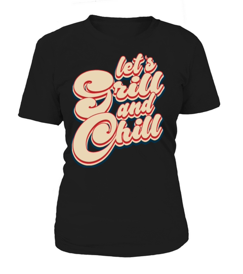Vintage Classic Lets Grill and Chill Women's T-Shirt