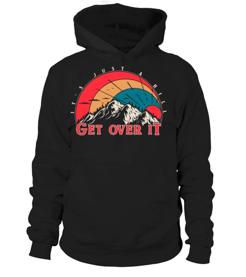 Vintage Hiking Slogan Just A Hill with Mountains Hoodie Unisex