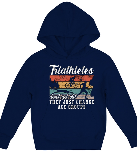 Triathlon Triathletes Dont Get Old Training Race Kids Hoodie