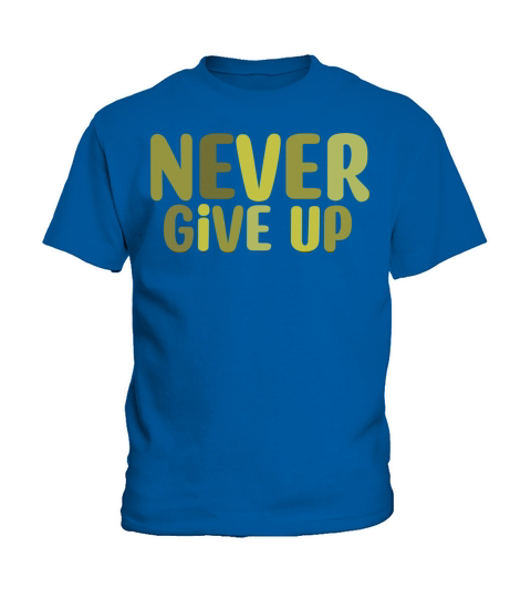 Never give up Kids T-Shirt
