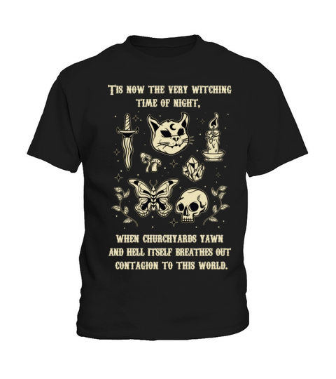 Tis Now The Very Witching Time Of Night Kids T-Shirt