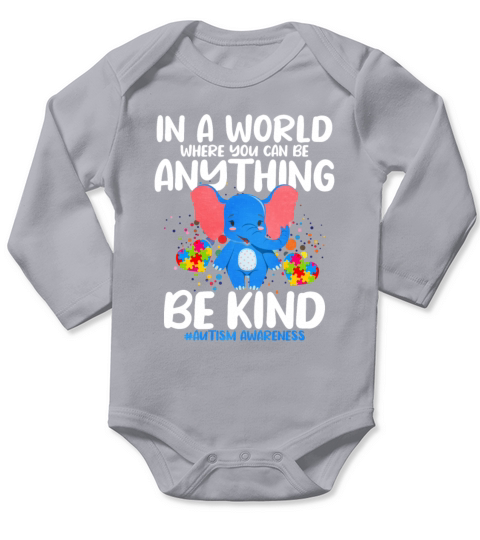 In A World Where You Can Be Anything Be Kind Long Sleeve Baby One-Piece