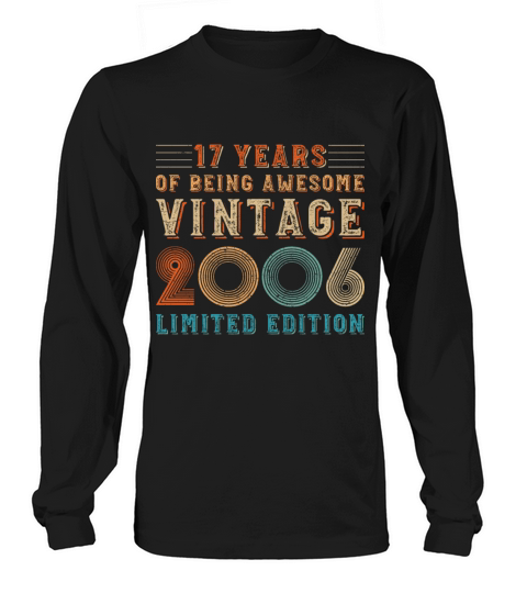 17 years of being awesome vintage 2006 limited edi Long sleeved Unisex