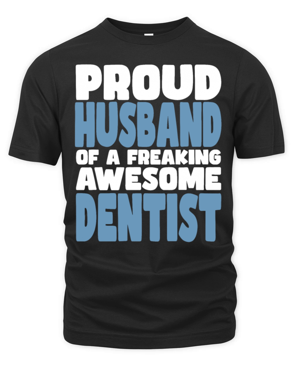 Proud Husband of freaking awesome Dentist Organic Unisex T-shirt