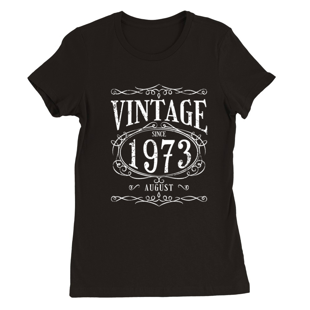Vintage since August 1973 - Birthday Present Premium Womens Crewneck T-shirt